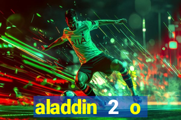 aladdin 2 o retorno de jafar filme completo dublado